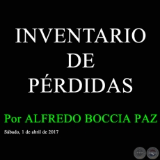 INVENTARIO DE PRDIDAS - Por ALFREDO BOCCIA PAZ - Sbado, 1 de abril de 2017